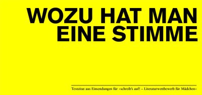 Textauszug aus Einsendungen des Literaturwettbewerbs "schreib's auf": WOZU HAT MAN EINE STIMME?.