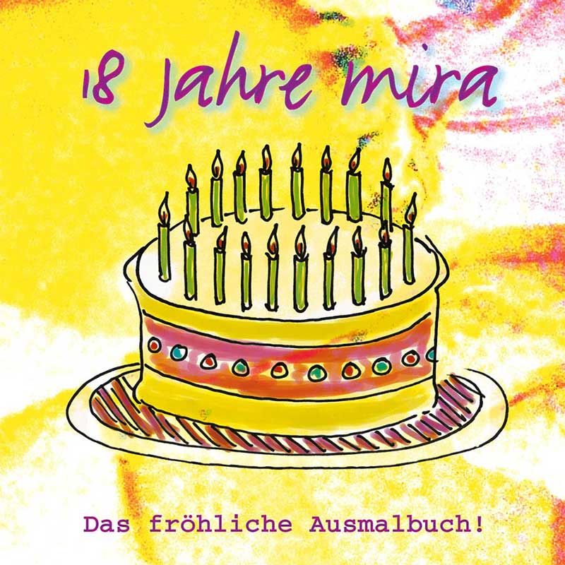 Titel des quadratischen Ausmalbuches, das 2014 zum 18. Geburtstag von mira entstand: Er zeigt eine Torte mit 18 brennenden Kerzen.